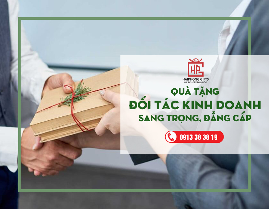 Gợi ý quà tặng cho đối tác kinh doanh sang trọng, đẳng cấp 2024 